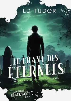 L. D. Tudor - Les Enquêtes Blackwood, Tome 2 : Le Chant des éternels